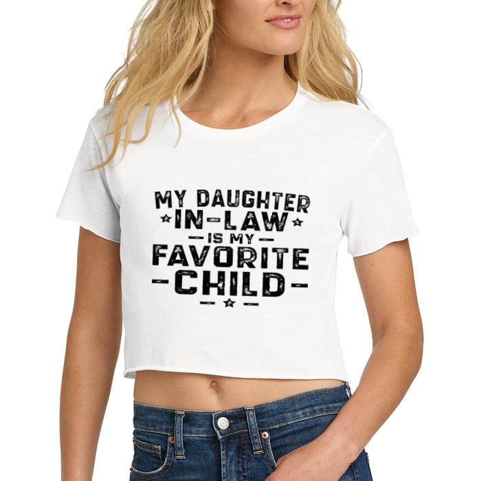 My Daughter In Law Is My Favorite Child Women's Crop Top Tee