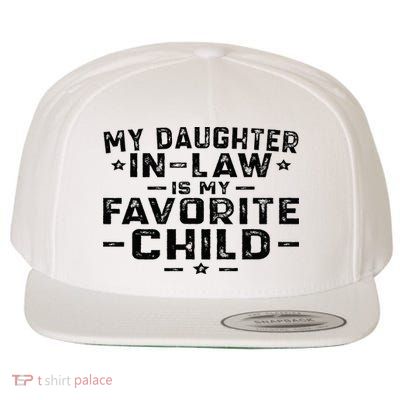 My Daughter In Law Is My Favorite Child Wool Snapback Cap