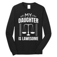 My Daughter Is Lawesome Daughter Lawyer Law Student Long Sleeve Shirt