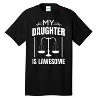 My Daughter Is Lawesome Daughter Lawyer Law Student Tall T-Shirt