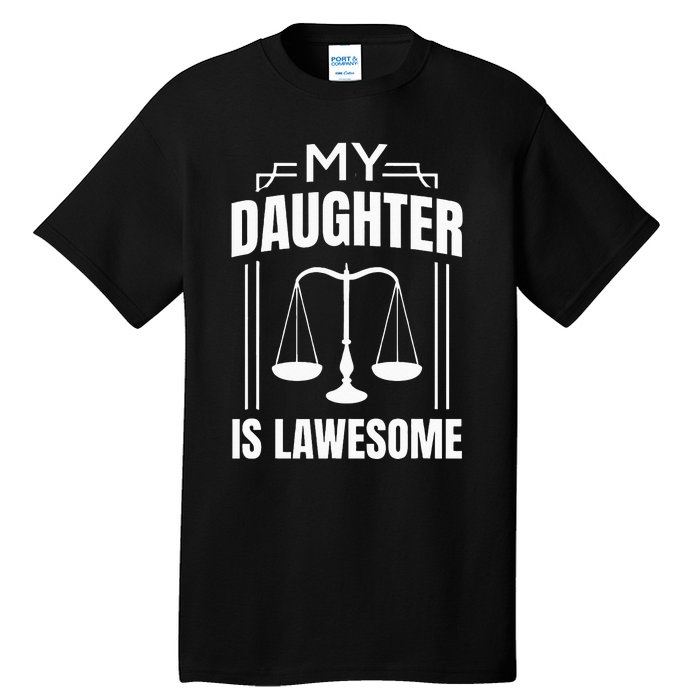 My Daughter Is Lawesome Daughter Lawyer Law Student Tall T-Shirt