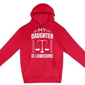 My Daughter Is Lawesome Daughter Lawyer Law Student Premium Pullover Hoodie