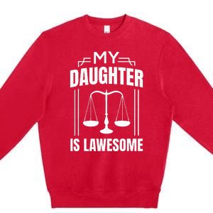 My Daughter Is Lawesome Daughter Lawyer Law Student Premium Crewneck Sweatshirt