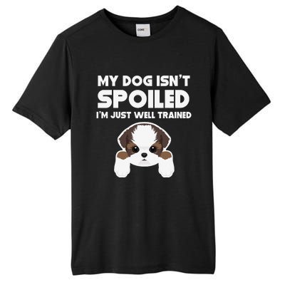 My Dog Isn't Spoiled I'm Well Trained Funny Shih Tzu Tall Fusion ChromaSoft Performance T-Shirt