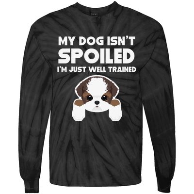 My Dog Isn't Spoiled I'm Well Trained Funny Shih Tzu Tie-Dye Long Sleeve Shirt