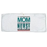 Mother's Day I Am A Mom And A Nurse Nothing Scares Me Gift Large Microfiber Waffle Golf Towel