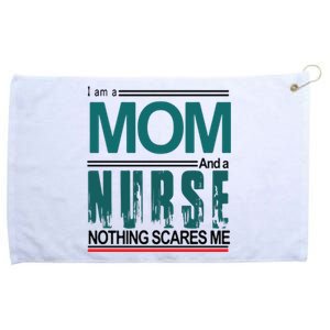 Mother's Day I Am A Mom And A Nurse Nothing Scares Me Gift Grommeted Golf Towel