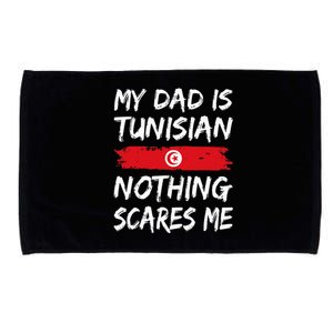 My Dad Is Tunisian Nothing Scares Me Tunisia Flag Microfiber Hand Towel