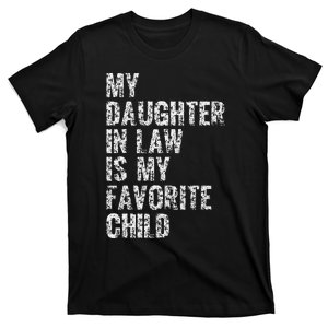 My Daughter In Law Is My Favorite Child Dad Father Day T-Shirt