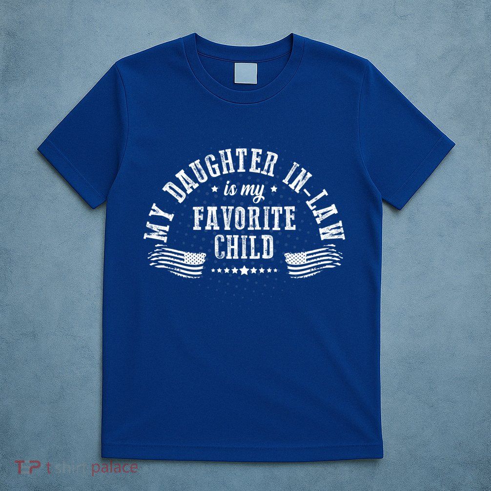 My Daughter In Law Is My Favorite Child Usa Flag T-Shirt