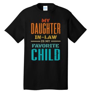 My Daughter In Law Is My Favorite Child Father Mother in Law Tall T-Shirt