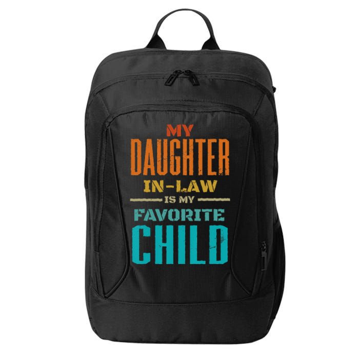 My Daughter In Law Is My Favorite Child Father Mother in Law City Backpack