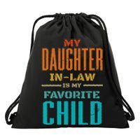 My Daughter In Law Is My Favorite Child Father Mother in Law Drawstring Bag