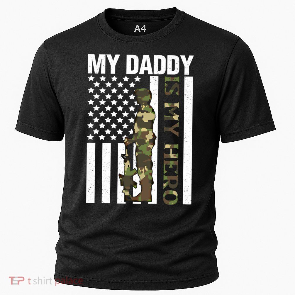 My Daddy Is My Hero Army Daddy Vintage Father Day Funny Gift Performance Shirt