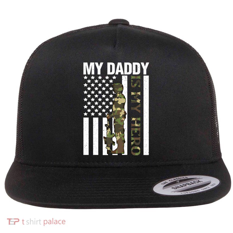 My Daddy Is My Hero Army Daddy Vintage Father Day Funny Gift Flatbill Hat