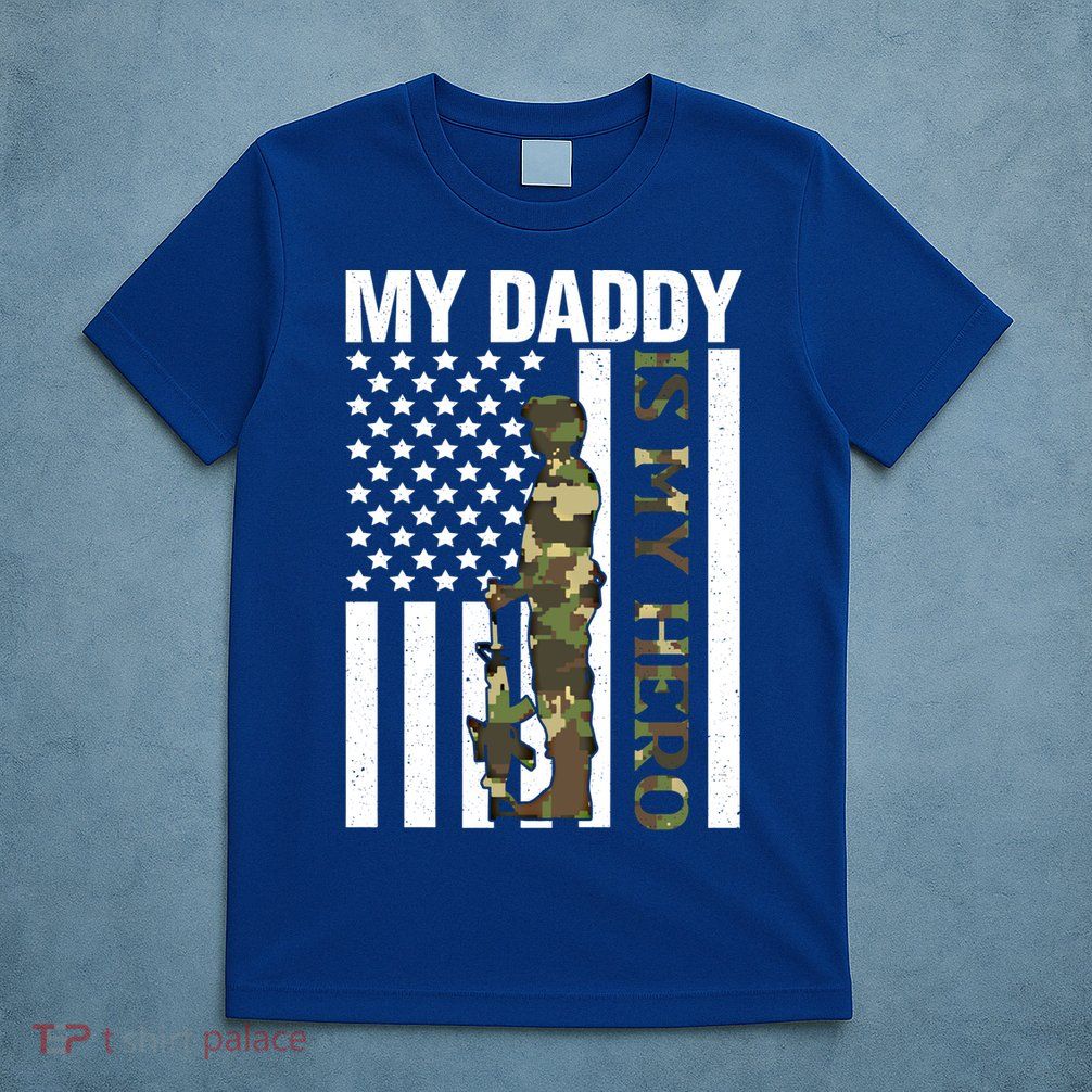 My Daddy Is My Hero Army Daddy Vintage Father Day Funny Gift T-Shirt