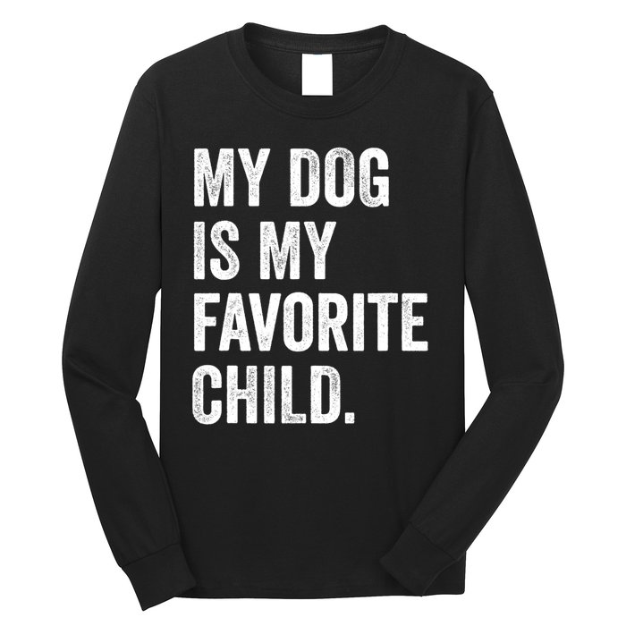 My Dog Is My Favorite Child Long Sleeve Shirt