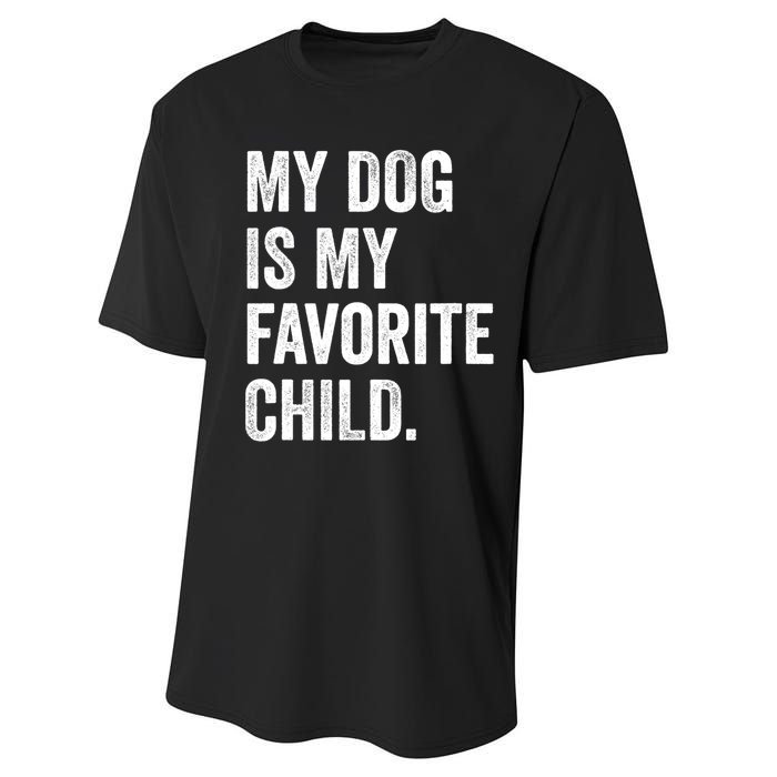 My Dog Is My Favorite Child Performance Sprint T-Shirt