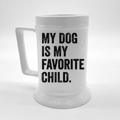 My Dog Is My Favorite Child Beer Stein