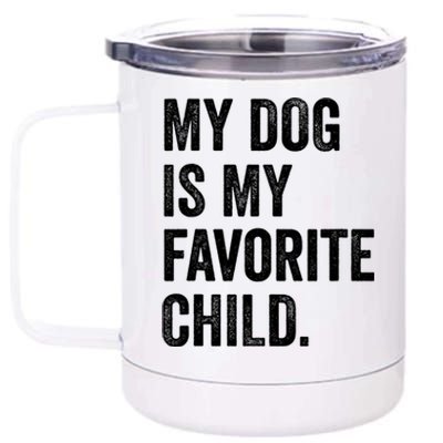 My Dog Is My Favorite Child 12 oz Stainless Steel Tumbler Cup