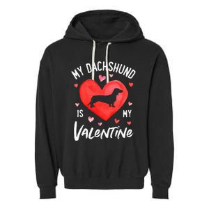 My Dachshund Is My Valentine Valentines Day Dog Lover Garment-Dyed Fleece Hoodie