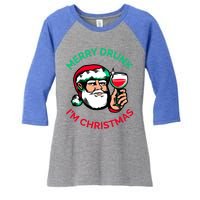 Merry Drunk Im Christmas Funny Santa Claus Ing Wine Great Gift Women's Tri-Blend 3/4-Sleeve Raglan Shirt