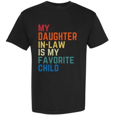 My DaughterInLaw Is My Favorite Child Fathers Day Gift Garment-Dyed Heavyweight T-Shirt