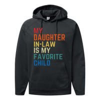 My DaughterInLaw Is My Favorite Child Fathers Day Gift Performance Fleece Hoodie