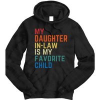 My DaughterInLaw Is My Favorite Child Fathers Day Gift Tie Dye Hoodie