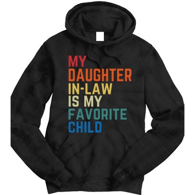 My DaughterInLaw Is My Favorite Child Fathers Day Gift Tie Dye Hoodie