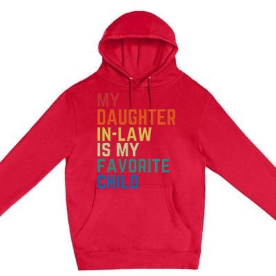 My DaughterInLaw Is My Favorite Child Fathers Day Gift Premium Pullover Hoodie