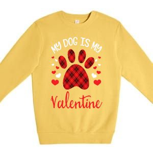 My Dog Is My Valentines Dog Lover Valentines Day Gift Premium Crewneck Sweatshirt