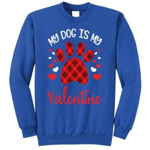 My Dog Is My Valentines Dog Lover Valentines Day Gift Sweatshirt