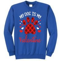 My Dog Is My Valentines Dog Lover Valentines Day Gift Sweatshirt