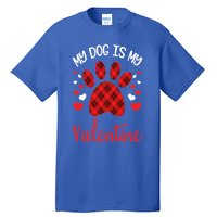 My Dog Is My Valentines Dog Lover Valentines Day Gift Tall T-Shirt