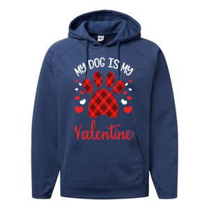 My Dog Is My Valentines Dog Lover Valentines Day Gift Performance Fleece Hoodie