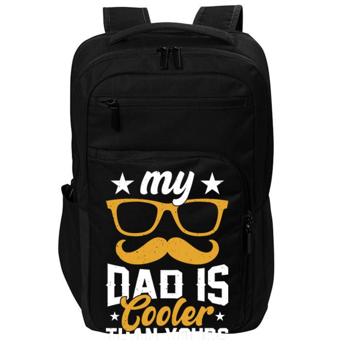 My Dad Is Cooler T Impact Tech Backpack