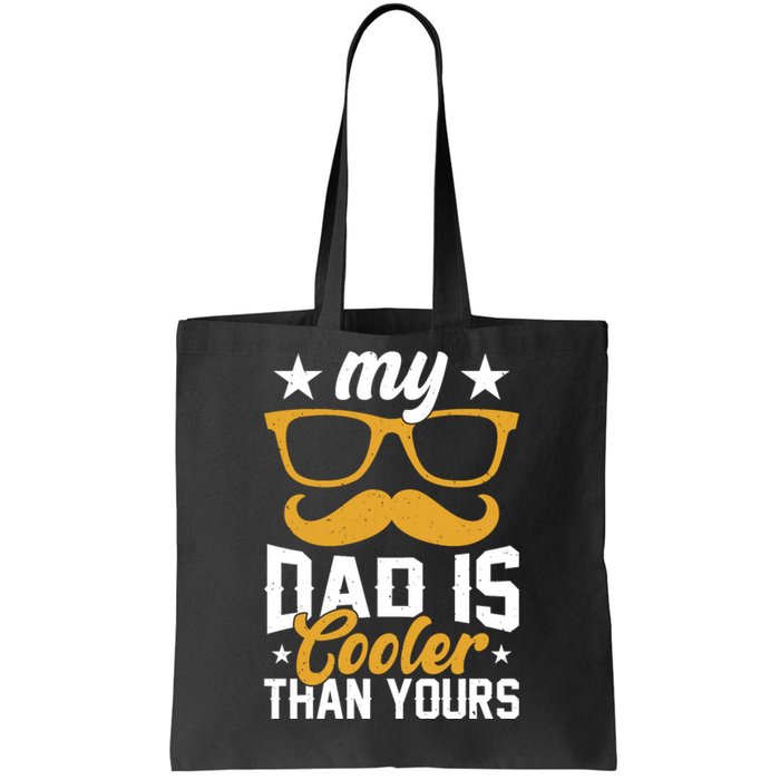 My Dad Is Cooler T Tote Bag