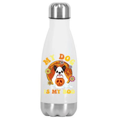 My Dog Is Boo Funny Dog Owner Boo Ghost Lover Halloween Gift Stainless Steel Insulated Water Bottle