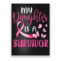 My Daughter Is A Survivor Breast Cancer Awareness Butterfly Poster