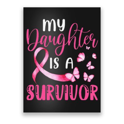 My Daughter Is A Survivor Breast Cancer Awareness Butterfly Poster