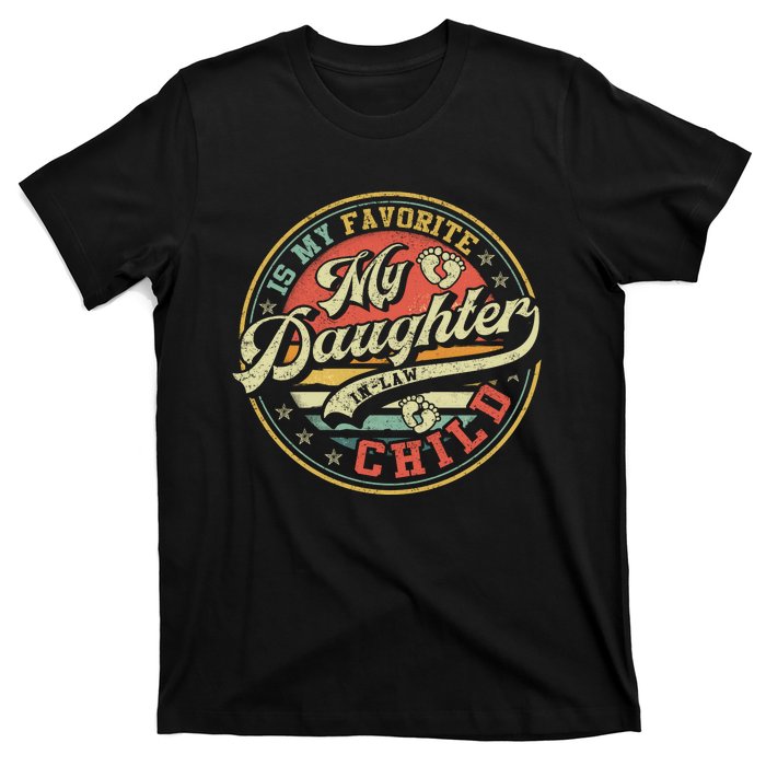 My Daughter In Law Is My Favorite Child Funny Fathers Day T-Shirt