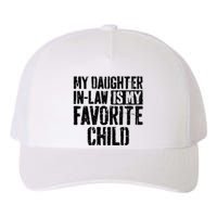 My Daughter In Law Is My Favorite Child Yupoong Adult 5-Panel Trucker Hat