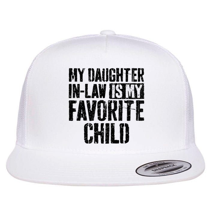 My Daughter In Law Is My Favorite Child Flat Bill Trucker Hat