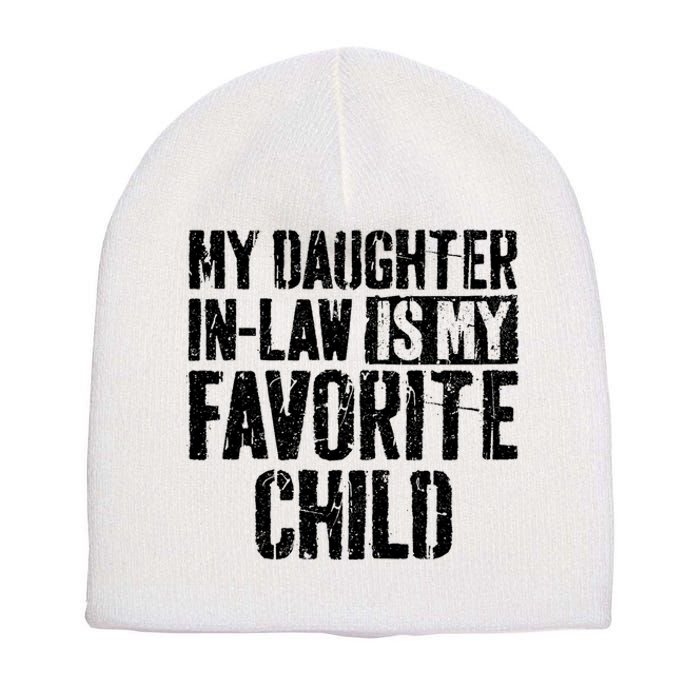 My Daughter In Law Is My Favorite Child Short Acrylic Beanie