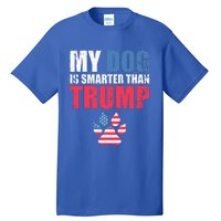 My Dog Is Smarter Than Your President Trump Tall T-Shirt