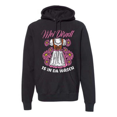 Mei Dirndl In Da Wasch Oktoberfest Funny German Premium Hoodie