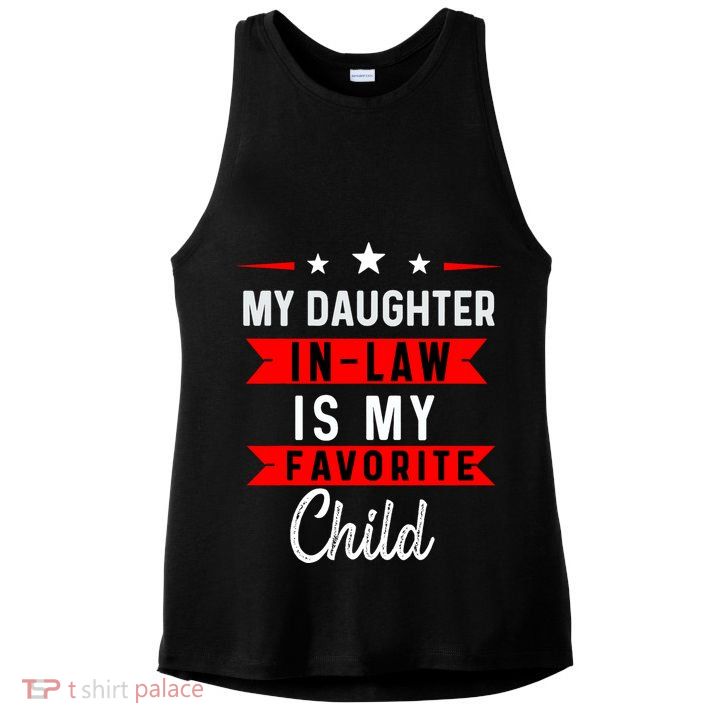 My Daughter In Law Is My Favorite Child Daughter In Law Ladies PosiCharge Tri-Blend Wicking Tank