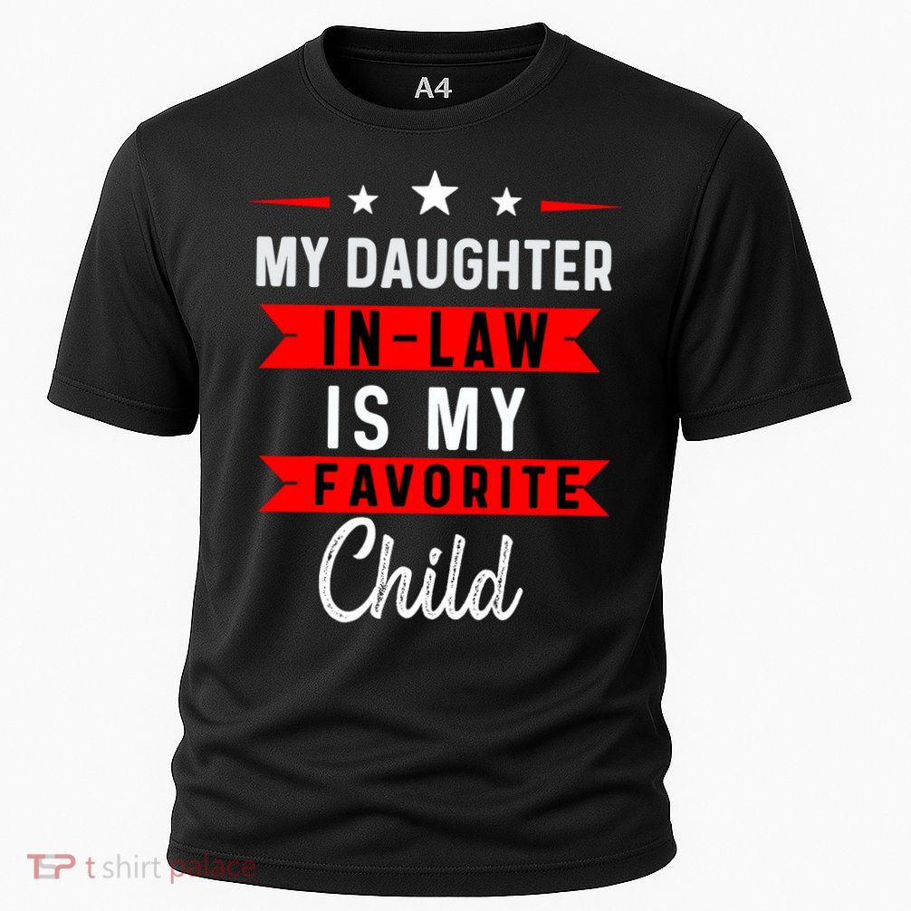 My Daughter In Law Is My Favorite Child Daughter In Law Performance Shirt