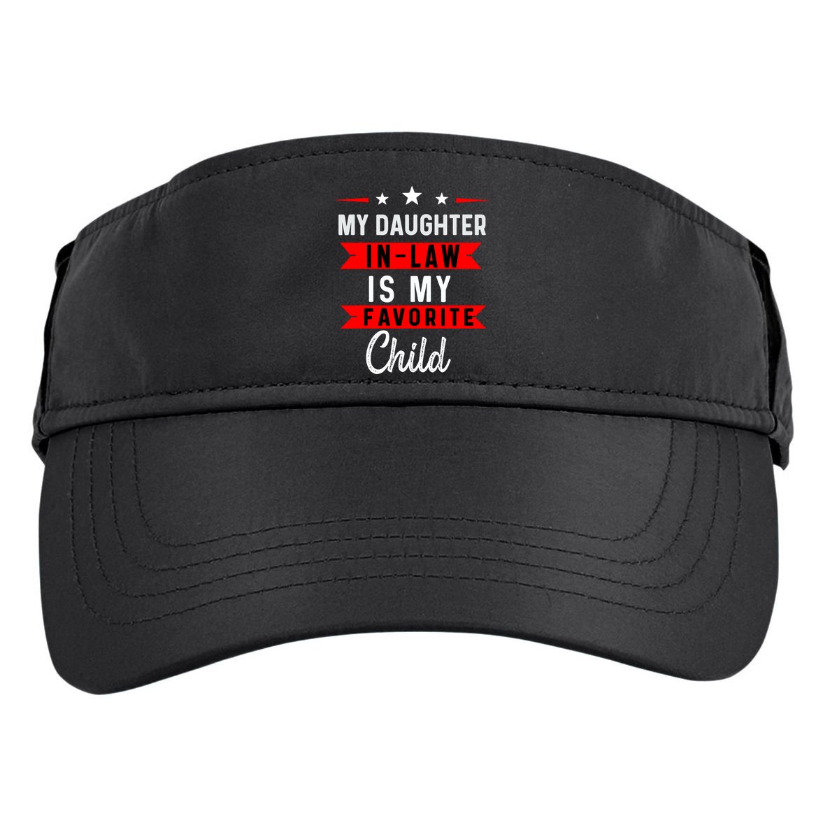 My Daughter In Law Is My Favorite Child Daughter In Law Adult Drive Performance Visor